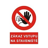 další vyobrazení Tabulka Zákaz vstupu na staveniště, A4, plast